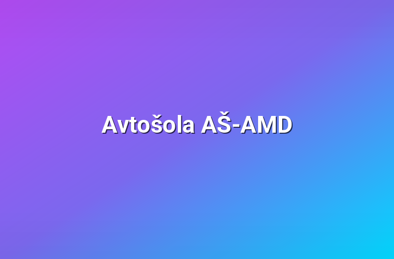 Avtošola AŠ-AMD