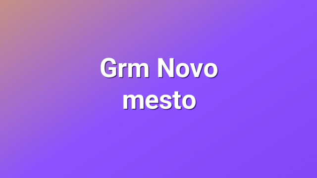 Grm Novo mesto