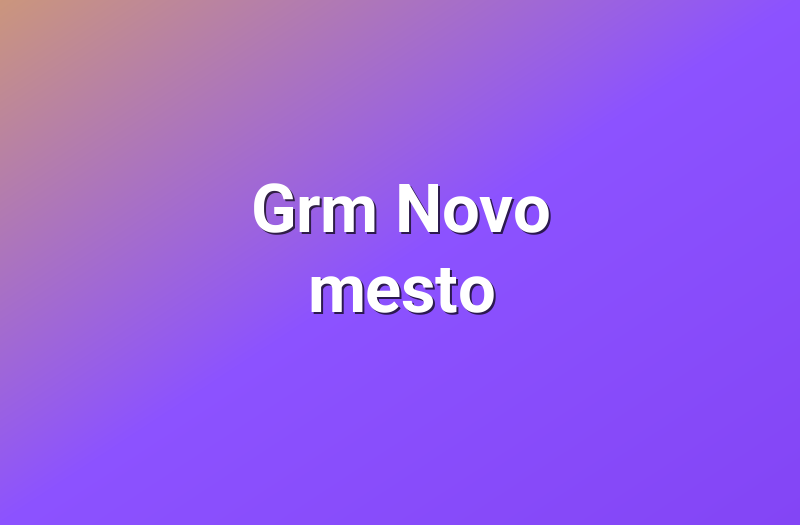 Grm Novo mesto