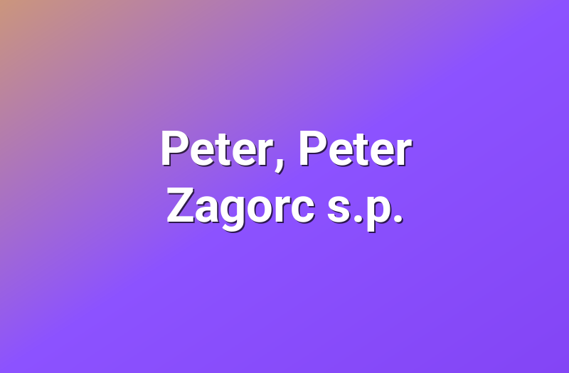 Peter, Peter Zagorc s.p.
