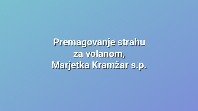 Premagovanje strahu za volanom, Marjetka Kramžar s.p.