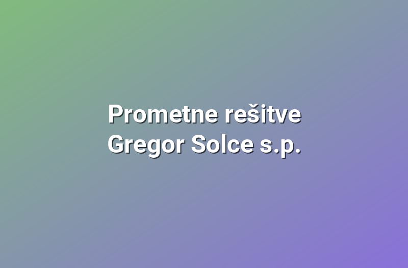 Prometne rešitve Gregor Solce s.p.