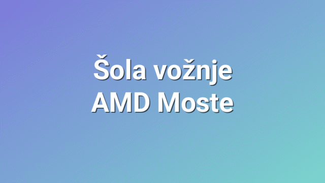 Šola vožnje AMD Moste