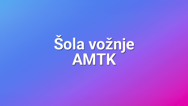Šola vožnje AMTK