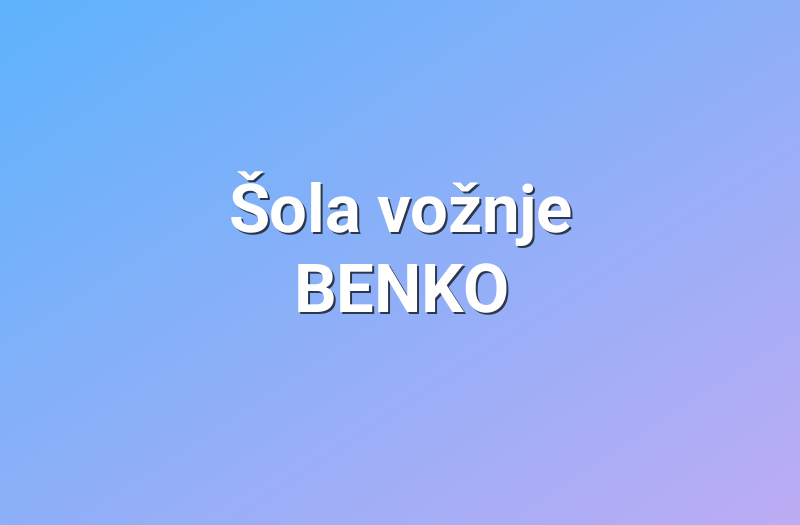 Šola vožnje BENKO