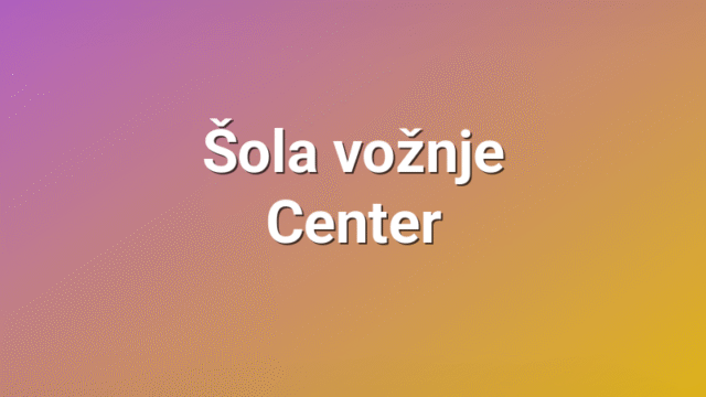 Šola vožnje Center