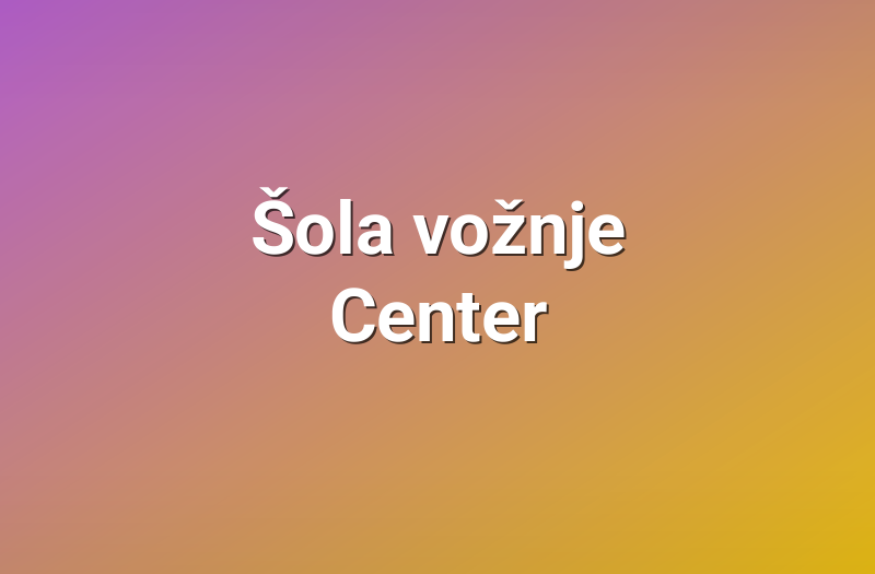 Šola vožnje Center