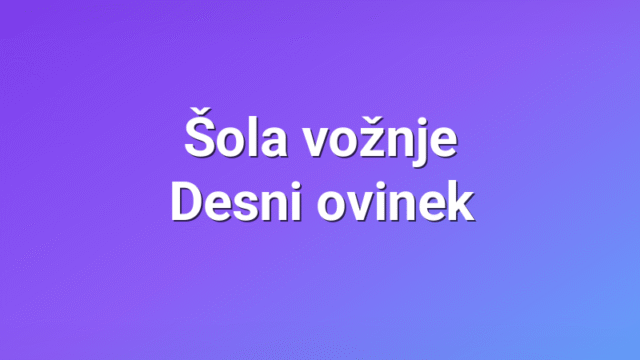 Šola vožnje Desni ovinek
