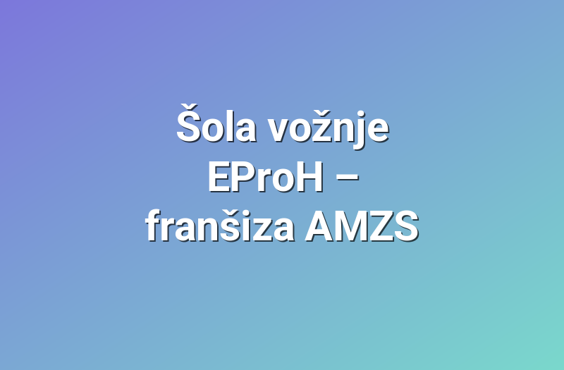 Šola vožnje EProH – franšiza AMZS