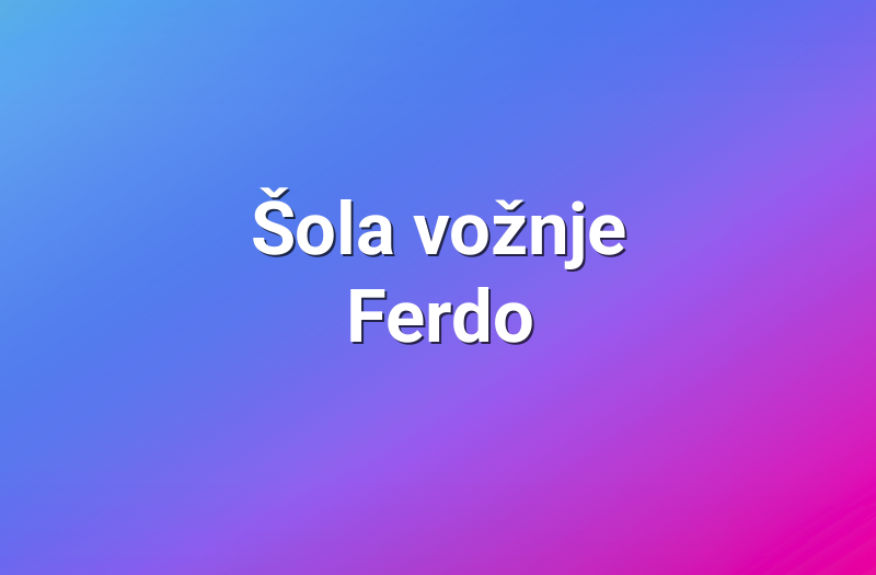 Šola vožnje Ferdo
