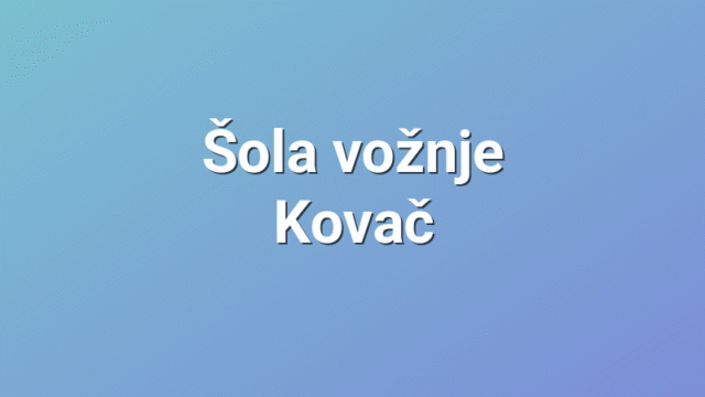 Šola vožnje Kovač