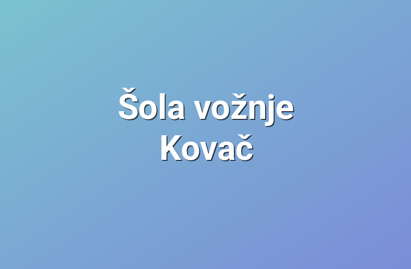 Šola vožnje Kovač