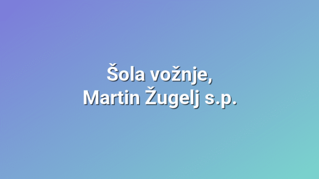 Šola vožnje, Martin Žugelj s.p.