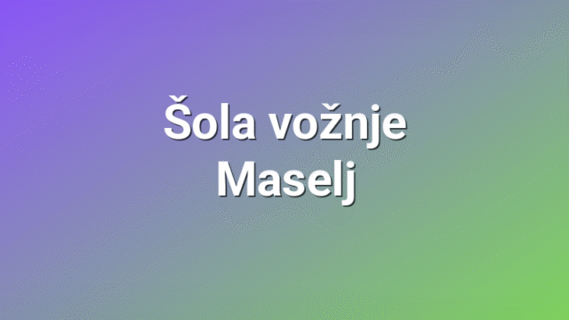 Šola vožnje Maselj