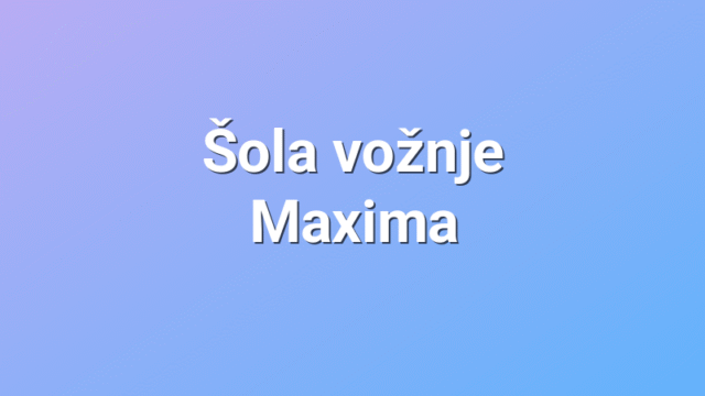 Šola vožnje Maxima