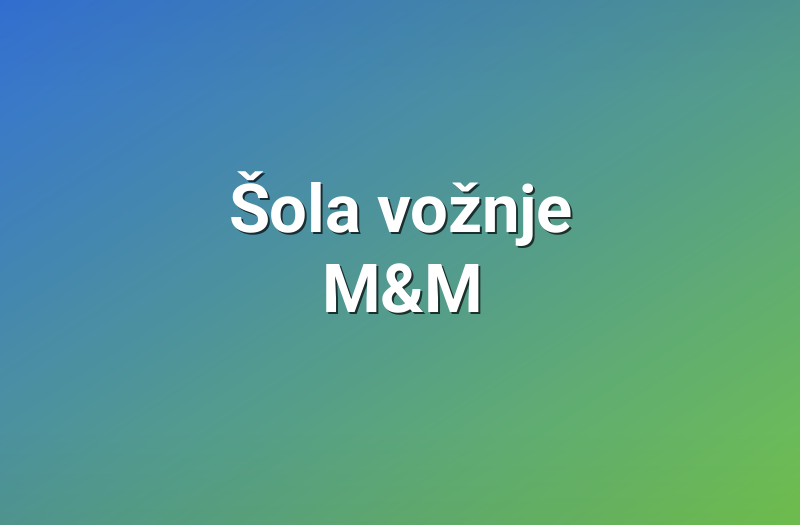 Šola vožnje M&M