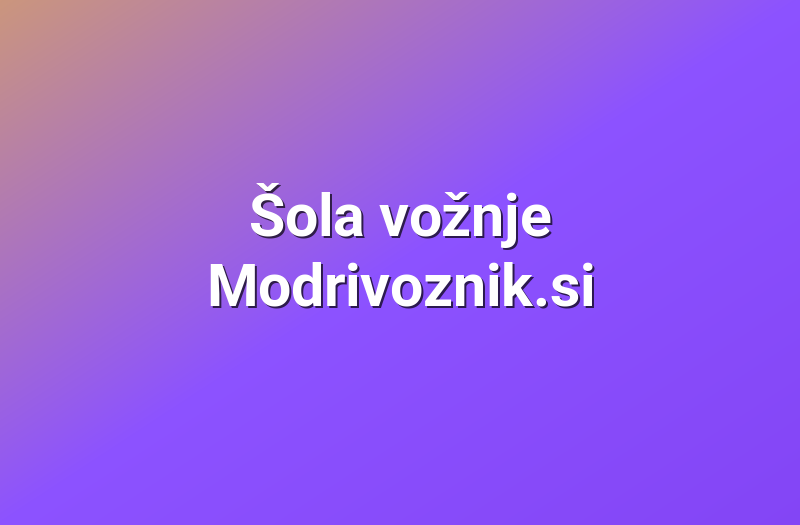 Šola vožnje Modrivoznik.si