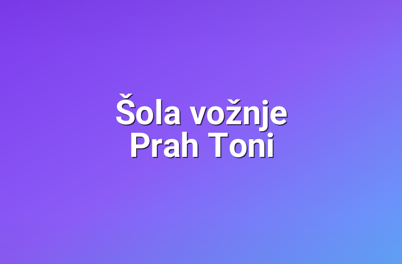 Šola vožnje Prah Toni