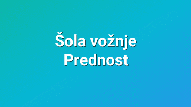 Šola vožnje Prednost