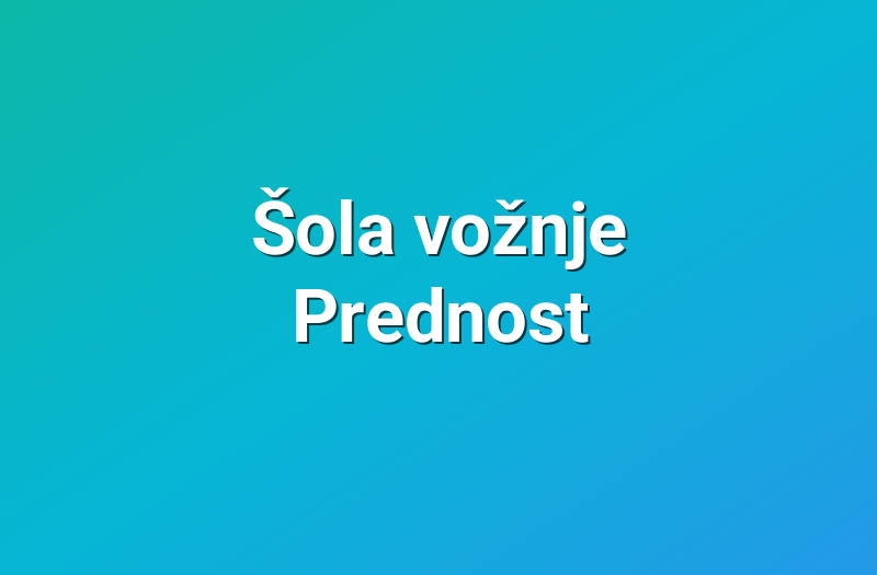Šola vožnje Prednost