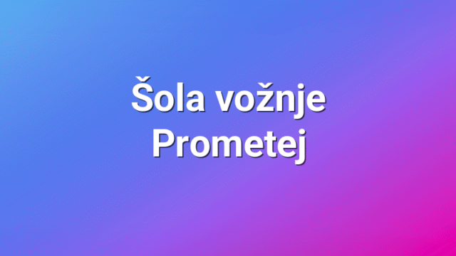 Šola vožnje Prometej