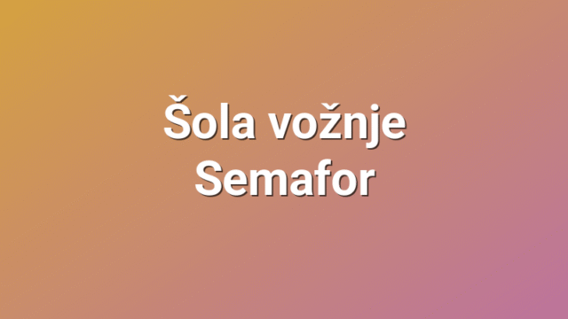 Šola vožnje Semafor