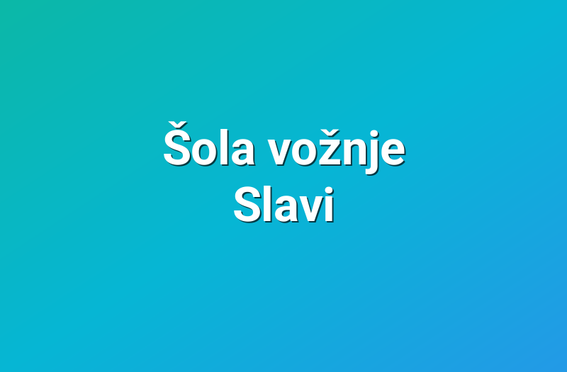 Šola vožnje Slavi