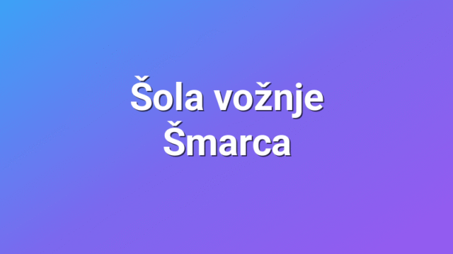 Šola vožnje Šmarca