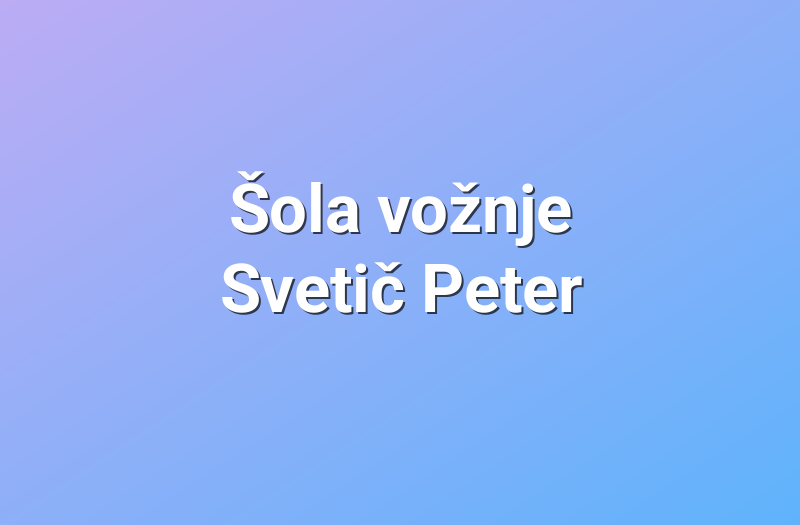 Šola vožnje Svetič Peter