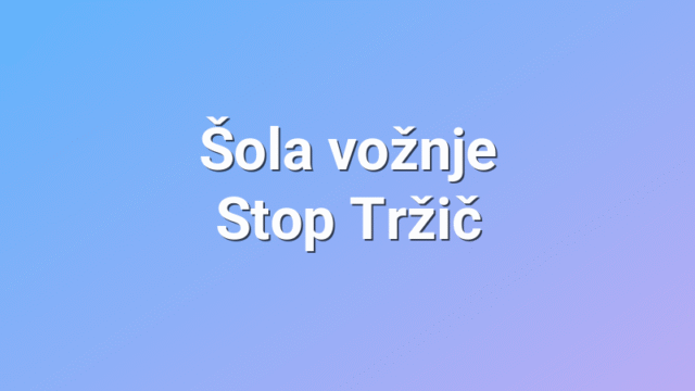 Šola vožnje Stop Tržič